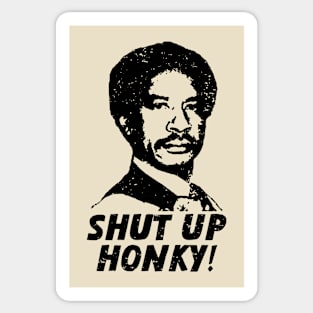 shut up honky! Sticker